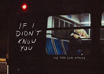 The Red Clay Strays, 'If I Didn't Know You', single image
