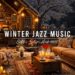 Winter Jazz Music with Gentle Snowfall ⛄ Cozy Coffee Shop Ambience & Smooth Jazz Instrumental Music