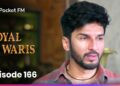 Episode 166 | Royal Waris | Pocket FM