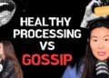 The Difference Between Gossip and Healthy Processing