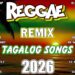 TAGALOG REGGAE MUSIC MIX | OPM LOVE RELAXING PLAYLIST 2026 💖