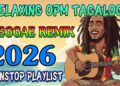 RELAXING TAGALOG REGGAE LOVE SONGS 💛 CHILL NONSTOP 2026