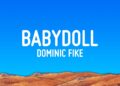 Dominic Fike – Babydoll (Lyrics)