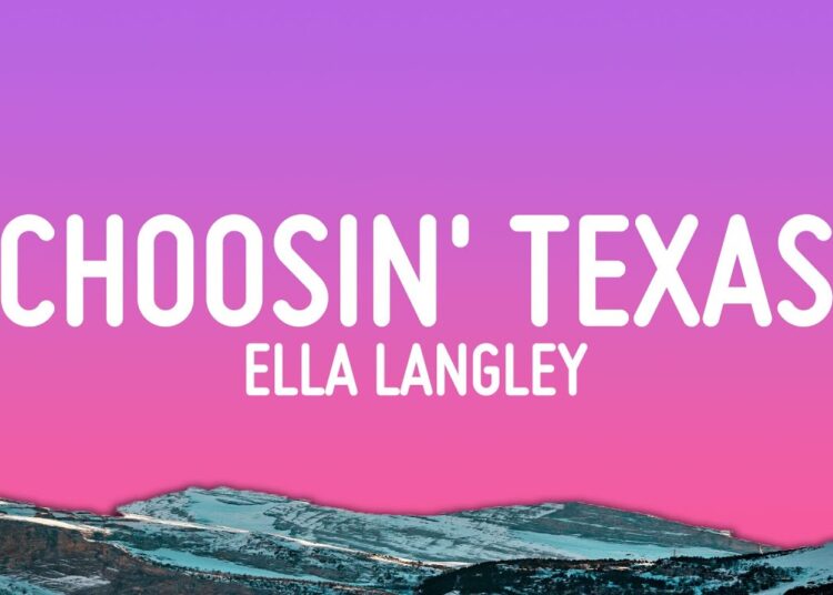 Ella Langley – Choosin’ Texas (Lyrics)