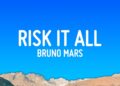 Bruno Mars – Risk It All (Lyrics)