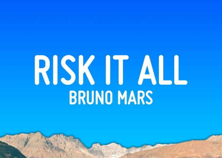 Bruno Mars – Risk It All (Lyrics)