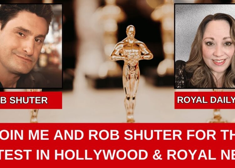 Royal Daily Tea & Rob Shuter Discuss the Oscars, Hollywood & Royal News!