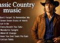 Don’t Forget To Remember Me, Let It Be – Classic Country Music Timeless 60s, 70s, 80s