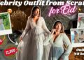 Celebrity OUTFIT FROM SCRATCH for Eid in ₹12,000! Sarah Sarosh