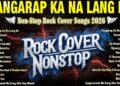 Pangarap Ka Na Lang Ba | Rock Cover Non-Stop Lyrics Playlist 2026 🌟 Viral OPM
