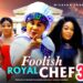 (NEW)- Foolish Royal Chef 3&4 – UJU OKOLI 2026 Nig Movie