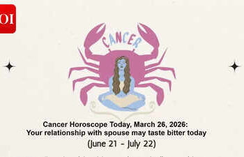Cancer Horoscope Today, March 26, 2026: Your relationship with spouse may taste bitter today