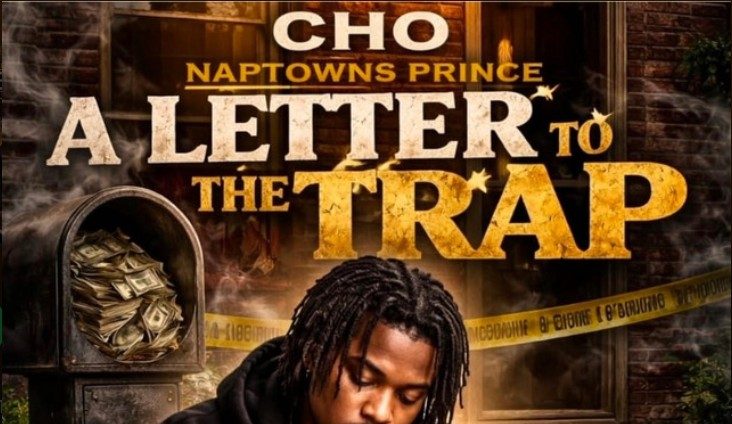 Cho Naptowns Prince releases “A Letter to the Trap,” a powerful new single rooted in real-life struggles, growth, and survival