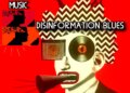 Disinformation Blues