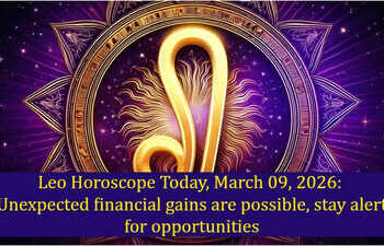 Leo Horoscope Today, March 09, 2026: Unexpected financial gains are possible, stay alert for opportunities