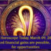 Leo Horoscope Today, March 09, 2026: Unexpected financial gains are possible, stay alert for opportunities