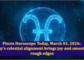 Pisces Horoscope Today, March 03, 2026: Day's celestial alignment brings joy and smooths rough edges