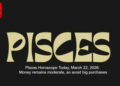 Pisces Horoscope Today, March 22, 2026: Money remains moderate, so avoid big purchases