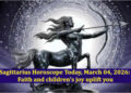 Sagittarius Horoscope Today, March 04, 2026: Faith and children's joy uplift you