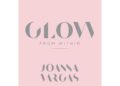 Joanna Vargas Celebrity Facial Review: Skin Care for a Red-Carpet Glow