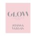 Joanna Vargas Celebrity Facial Review: Skin Care for a Red-Carpet Glow
