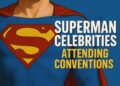 Superman Celebrities Attending Conventions Next Week (March 19-28, 2026)