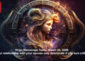 Virgo Horoscope Today, March 24, 2026: Your relationship with your spouse may deteriorate if you turn critical