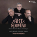 Three men in black shirts pose against a neutral background. Text reads: Art Nouveau: French Chamber Music Around 1900. Lalo