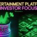 What Investors Look for in Entertainment Platforms Now