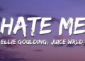 Ellie Goulding – Hate Me (Lyrics) ft. Juice Wrld