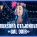 ARTIST SUPER MAVSUM – RUXSORA OTAJONOVA | GAL OXIR – OG‘ABEK SOBIROV