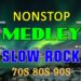 Slow Rock Love Songs Collection 70s 80s 90s 🎤 Nonstop Slow Rock Pinoy Medley 💥 Best Luamang Tugtugin