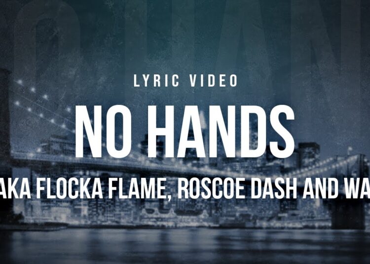 Waka Flocka Flame – No Hands (feat. Roscoe Dash and Wale) | Lyrics