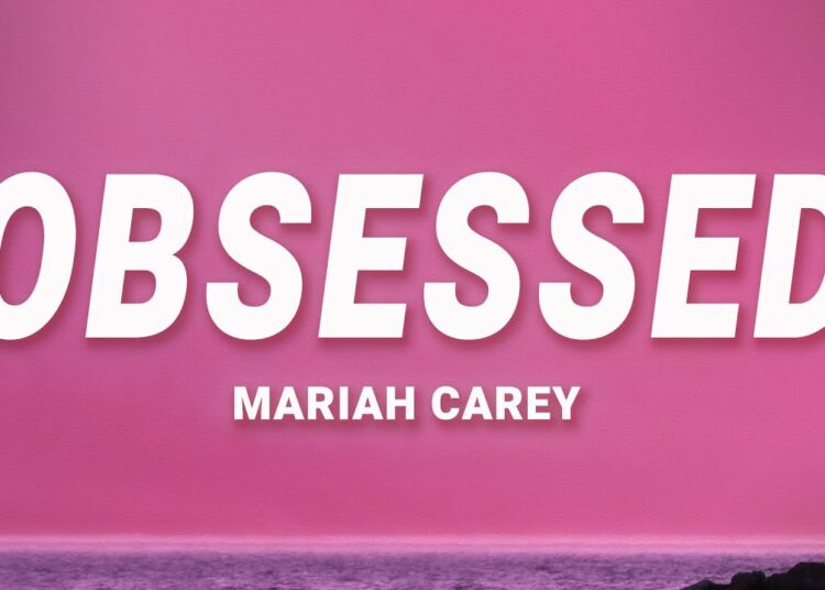 Mariah Carey – Obsessed (Lyrics)