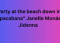 party at the beach down in Copacabana FULL SONG: Janelle Monáe, Jidenna