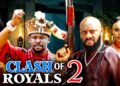 CLASH OF ROYALS PT 2 –  Yul Edochie / Zubby Micheal – 2026 Latest Nigerian Nollywood Movie