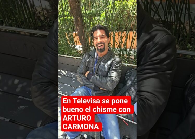 En Televisa se pone bueno el chisme con ARTURO CARMONA