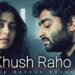 Khush Raho – Aarzoo Khaan | Emotional Hindi Sad Song | New Song 2026 | Arijit Singh Vibe