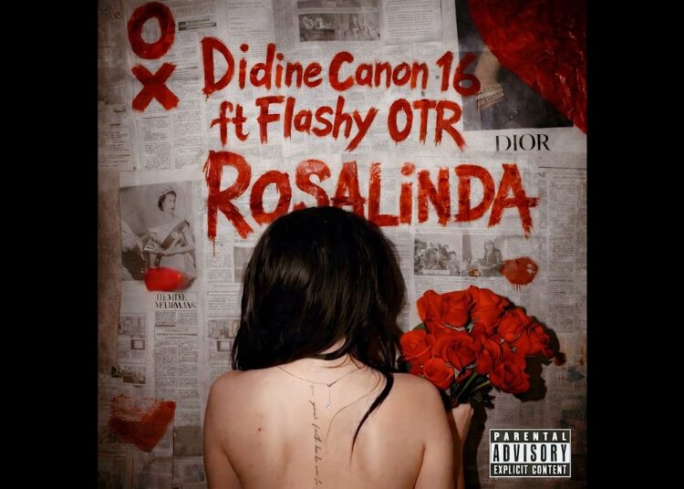 Didine Canon 16 – Rosalinda ,  Ft Flashy OTR