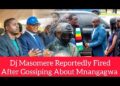 Dj Masomere Reportedly Fired After Gossiping About Mnangagwa😳