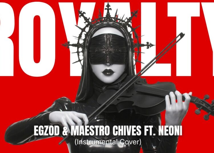 Egzod & Maestro Chives – Royalty (ft . Neoni) Instrumental Cover | Violin Metal