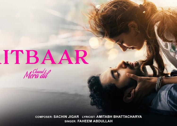 Aitbaar | Chand Mera Dil | Lakshya, Ananya Panday | Sachin-Jigar, Faheem Abdullah, Amitabh B.
