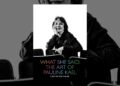 What She Said: The Art Of Pauline Kael