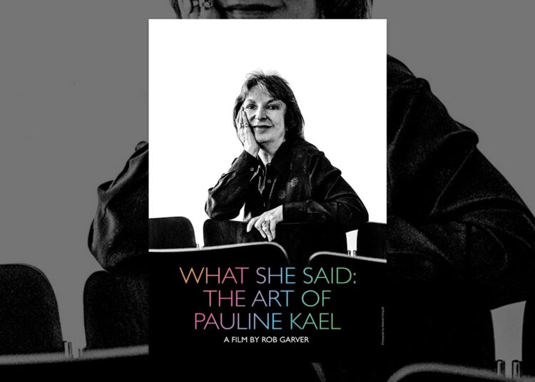 What She Said: The Art Of Pauline Kael