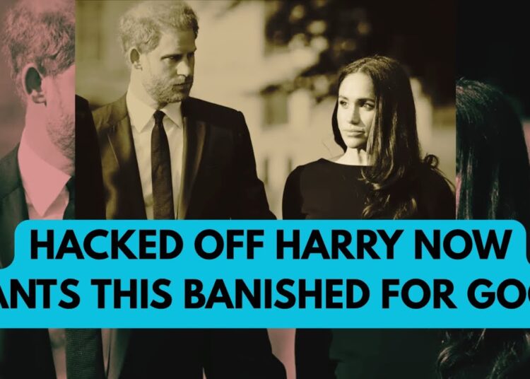 HACKED OFF HARRY NOW WANTS THIS BANISHED WHY? #royal #meghan #princeharry