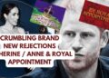CRUMBLING BRAND- A NEW X 2 REJECTION & THIS BY ROYAL APPOINTMENT #royal #meghan #princeharry