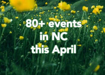 80+ events happening in NC this April :: WRAL.com