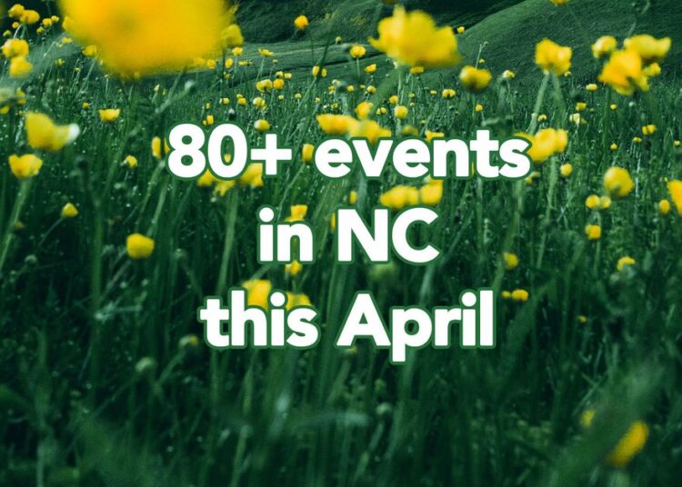 80+ events happening in NC this April :: WRAL.com