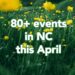 80+ events happening in NC this April :: WRAL.com