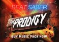 Beat Saber Gets The Prodigy Music Pack With 6 New Songs